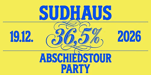 36.5% ABSCHIEDSTOUR PARTY