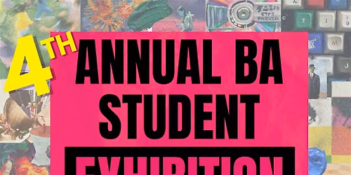 4th Annual BA Student Exhibition