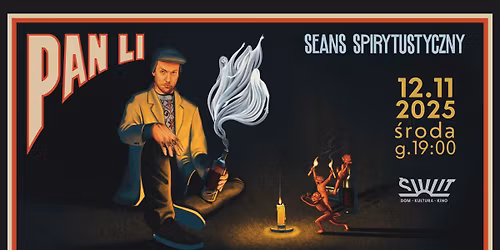 Pan Li - Seans spirytustyczny | Dom Kultury \u015aWIT