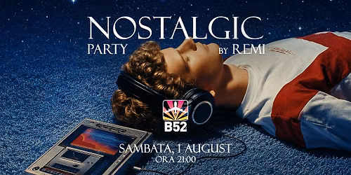 Nostalgic Party by Remi @ B52 The Club