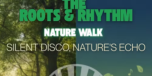 The Roots & Rhythm Nature Walk 