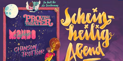 Scheinheiligabend - mit Mondo Mashup, Provinztheater und Chanson Trottoir