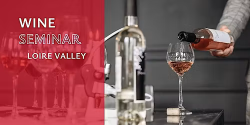 Wine Seminar: Loire Valley
