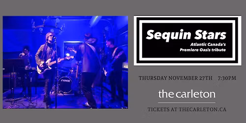 Sequin Stars - Atlantic Canadas Premiere Tribute to Oasis Live at The Carleton