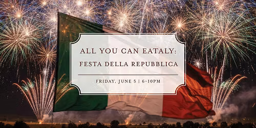 ALL YOU CAN EATALY - FESTA DELLA REPUBBLICA