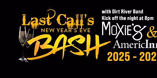 New Year Eve with Last Call & Dirt River at Moxies - La Crosse, WI