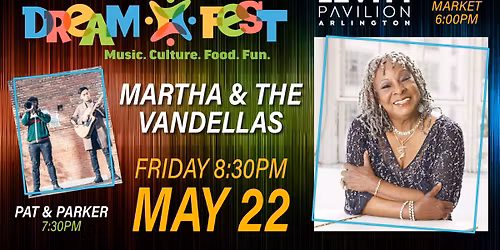 FREE CONCERT: DreamFest Day 1 - Martha & The Vandellas w\/ Parket & Pat Duo
