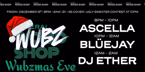 General Wubz Shop Presents: Wubzmas Eve