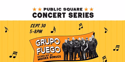 Public Square Concert Series FINALE: Featuring Grupo Fuego kicked off by Moises Borges
