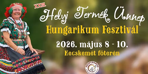 XXIII. Helyi Term\u00e9k \u00dcnnep - Hungarikum Fesztiv\u00e1l