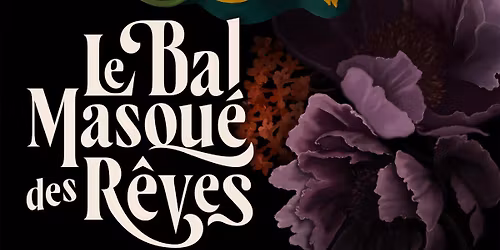 Le Bal Masqu\u00e9 des R\u00eaves: A Victorian Fancy Dress Ball