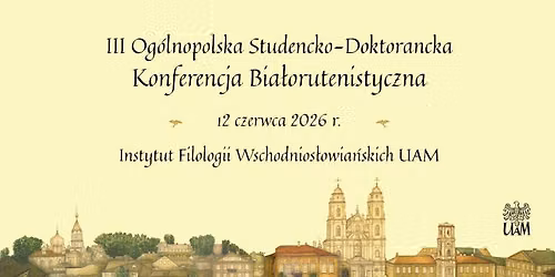 III Og\u00f3lnopolska Studencko-Doktorancka Konferencja Bia\u0142orutenistyczna