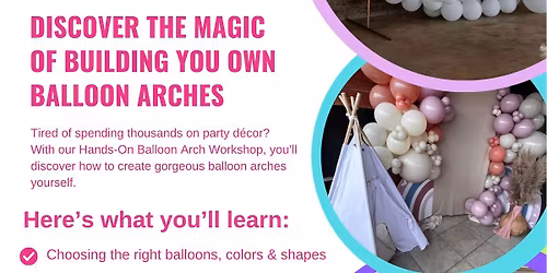 Balloon Arch Workshop!! 