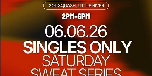 Saturday | Singles Sweat Series \ud83d\udd06 Sol Squash | Little River