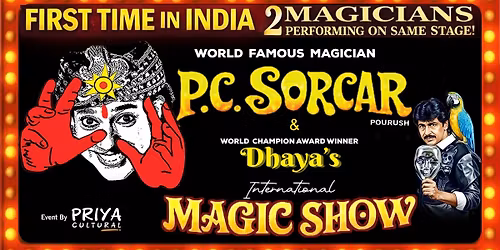 P.C.SORCAR & Dhaya's International MAGIC SHOW
