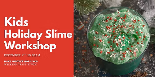 Kids Holiday Slime Workshop