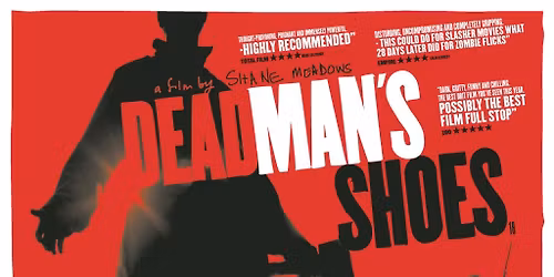 Dead Man\u2019s Shoes film screening + An Audience with Stuart Wolfenden