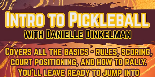 Intro to Pickleball with Danielle Dinkelman (90 min)