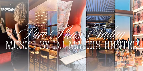 Pure Phase Friday with DJ Mathis Hunter
