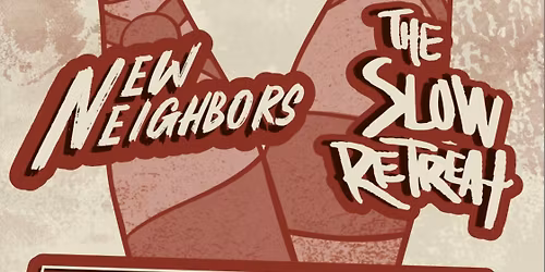 New Neighbors, Brave You & The Slow Retreat