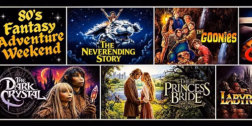 80s Fantasy Adventure Weekend @Tower Cinemas