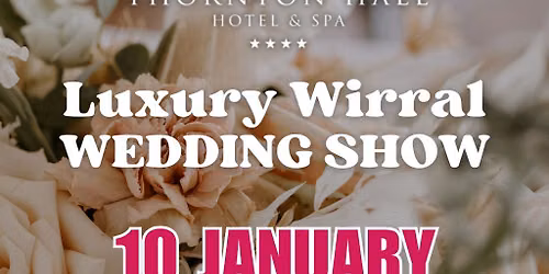Thornton Hall Luxe Wirral Wedding Fayre & Open Day - 10th Jan 27