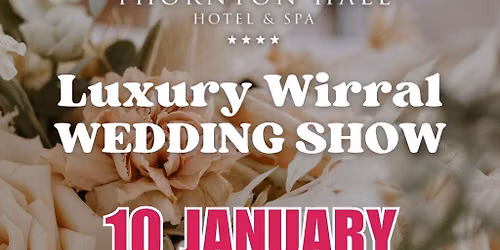 Thornton Hall Luxe Wirral Wedding Fayre & Open Day - 10th Jan 27