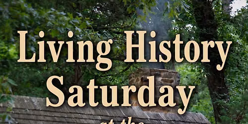 Living History Saturday at the Homestead