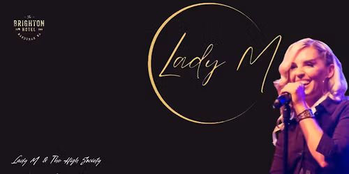 Lady M & The High Society Live at The Brighton!
