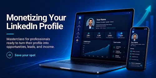 LinkedIn Training - Optimized to Monetize Your Profile