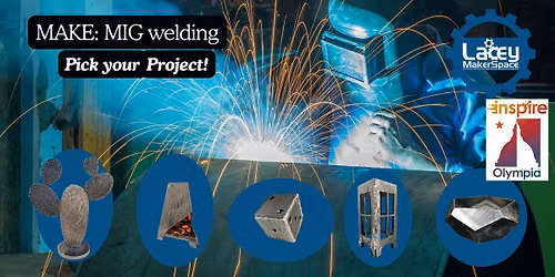 MAKE: MIG Welding - Pick your project!