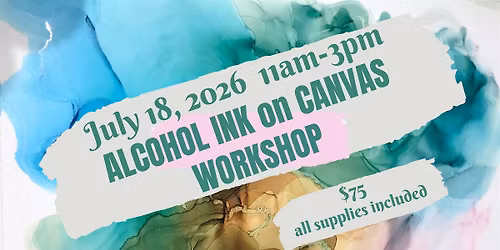 Alcohol Ink on Canvas Workshop