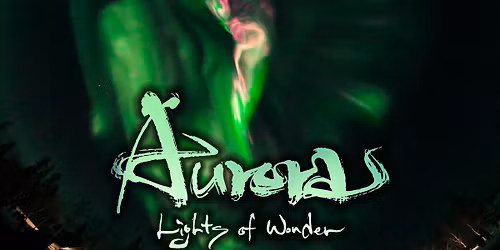 Aurora: Lights of Wonder