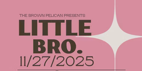 \ud83c\udfb8 LITTLE BRO. LIVE at The Brown Pelican