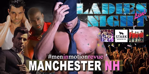 Men in Motion [Early Price] Ladies Night Out - Manchester NH 18+