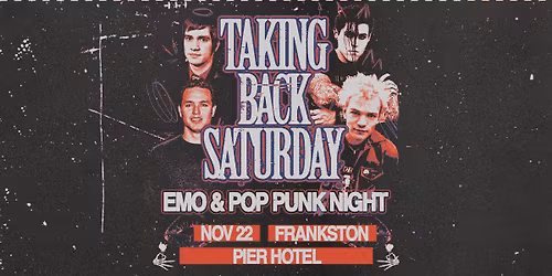 Taking Back Saturday: Emo & Pop Punk Night - Frankston