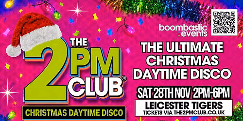 THE 2PM CLUB Leicester - Christmas Daytime Disco
