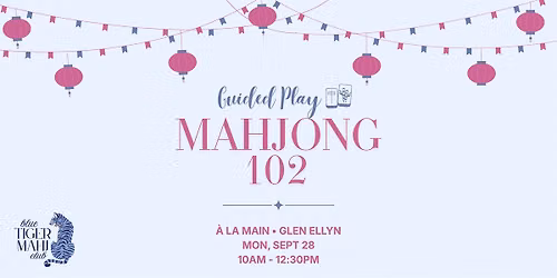Beginner Mahjong 102 & Guided Play  at \u00e0 la Main