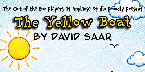 The Out of the Box Players presents "The Yellow Boat"