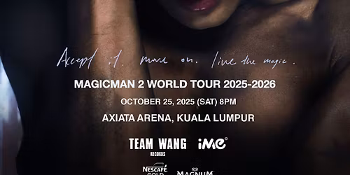 MAGICMAN 2 WORLD TOUR 2025-2026 IN KUALA LUMPUR