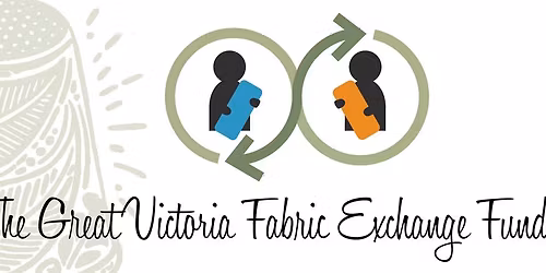 The Great Victoria Fabric Exchange Fundraiser