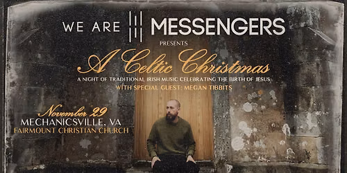 We Are Messengers: A Celtic Christmas - Mechanicsville, VA
