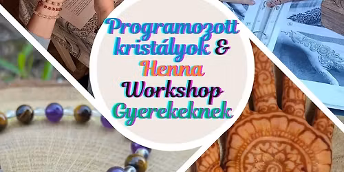 \u2728\ufe0fProgramozott krist\u00e1lykark\u00f6t\u0151 k\u00e9sz\u00edt\u0151 Workshop & \u2728\ufe0fHenna - gyerekeknek