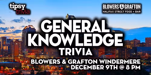 Edmonton: Blowers & Grafton Windermere - General Knowledge - Dec 9, 8pm