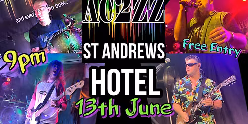 AC2ZZ Rockin the St Andrews Hotel 