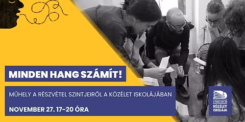 Minden hang sz\u00e1m\u00edt! \u2013 m\u0171hely a r\u00e9szv\u00e9tel szintjeir\u0151l a K\u00f6z\u00e9let Iskol\u00e1j\u00e1ban