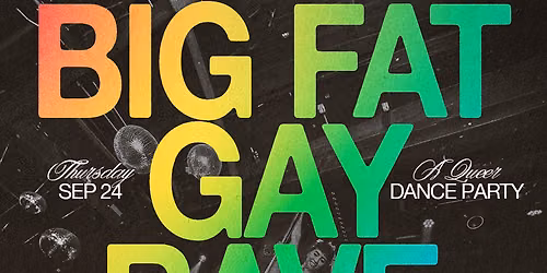 Big Fat Gay Rave: San Diego Edition
