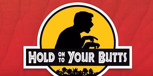 Hold On To Your Butts