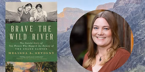 Lunch & Lecture: Brave the Wild River with Melissa L. Sevigny