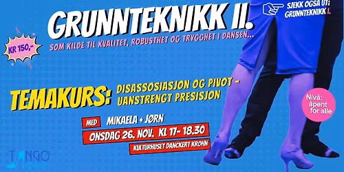 Temakurs II.: Grunnteknikk \u2013 disassosiasjon og pivot \u2013 uanstrengt presisjon